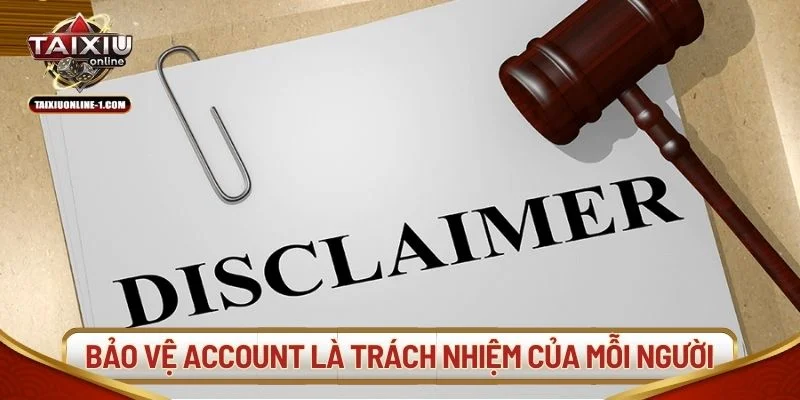 Chủ động bảo vệ account là trách nhiệm của mỗi người.