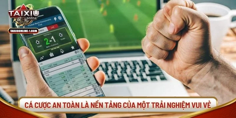 Cá cược an toàn là nền tảng của một trải nghiệm vui vẻ.