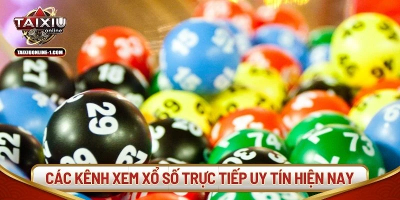 Các kênh xem xổ số trực tiếp uy tín hiện nay