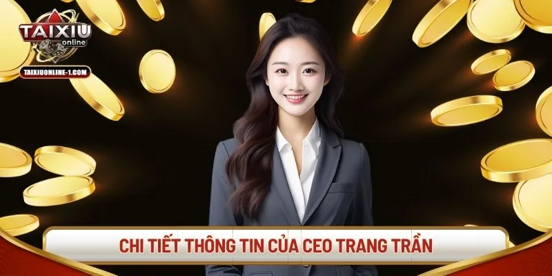Chi tiết thông tin của CEO Trang Trần