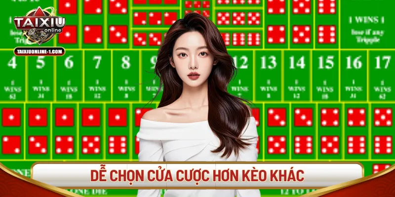 Dễ chọn cửa cược hơn kèo khác