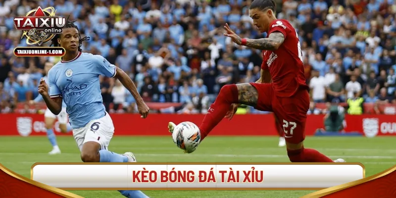 kèo bóng đá tài xỉu