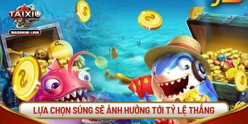 Lựa chọn súng sẽ ảnh hưởng trực tiếp tới tỷ lệ thắng