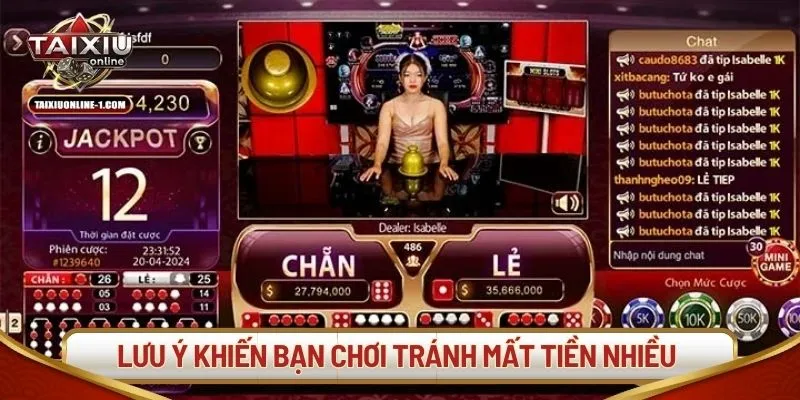 Lưu ý khiến bạn chơi tránh  mất tiền nhiều trong quá trình tham gia