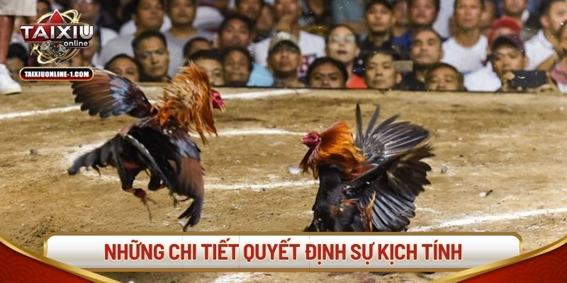Những chi tiết quyết định sự kịch tính và cuốn hút của trận đấu
