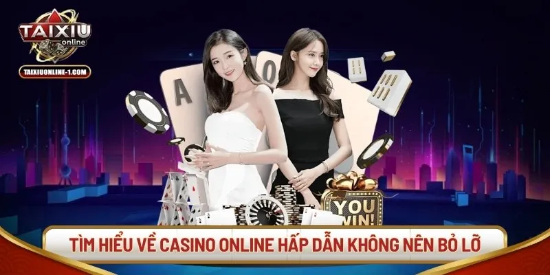 Tìm hiểu về live casino hấp dẫn không nên bỏ lỡ
