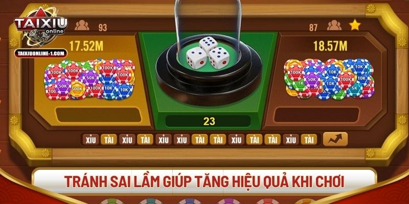 Tránh sai lầm giúp tăng hiệu quả khi chơi