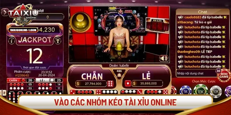 Vào các nhóm kéo tài xỉu online