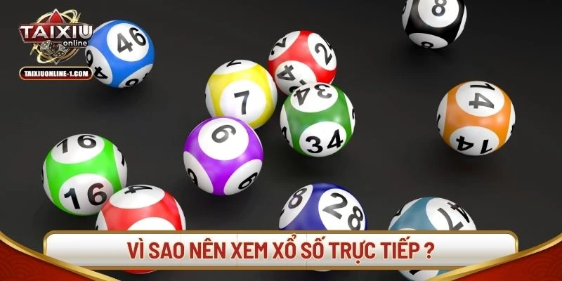 Vì sao nên xem xổ số trực tiếp thay vì chờ tổng hợp?