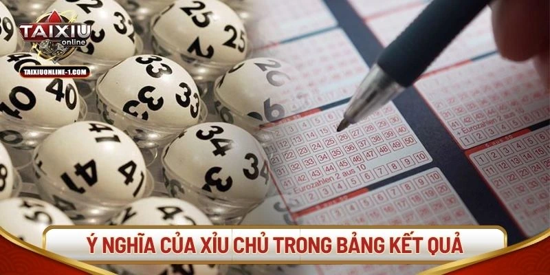 Ý nghĩa của xỉu chủ trong bảng kết quả