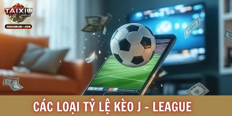 Các loại tỷ lệ kèo J - League